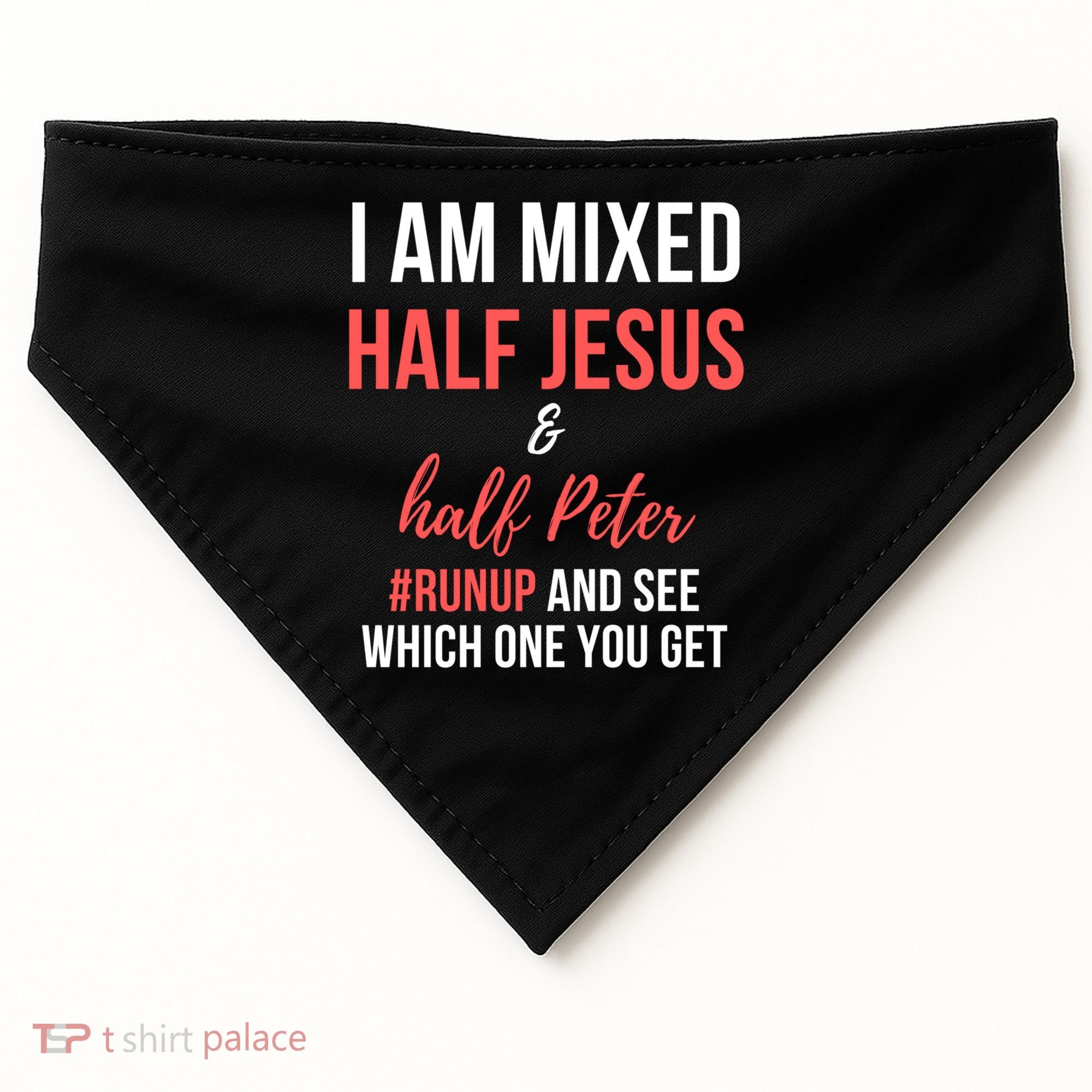I Am Mixed Half Jesus And Half Peter #Runup And See Gift USA-Made Doggie Bandana