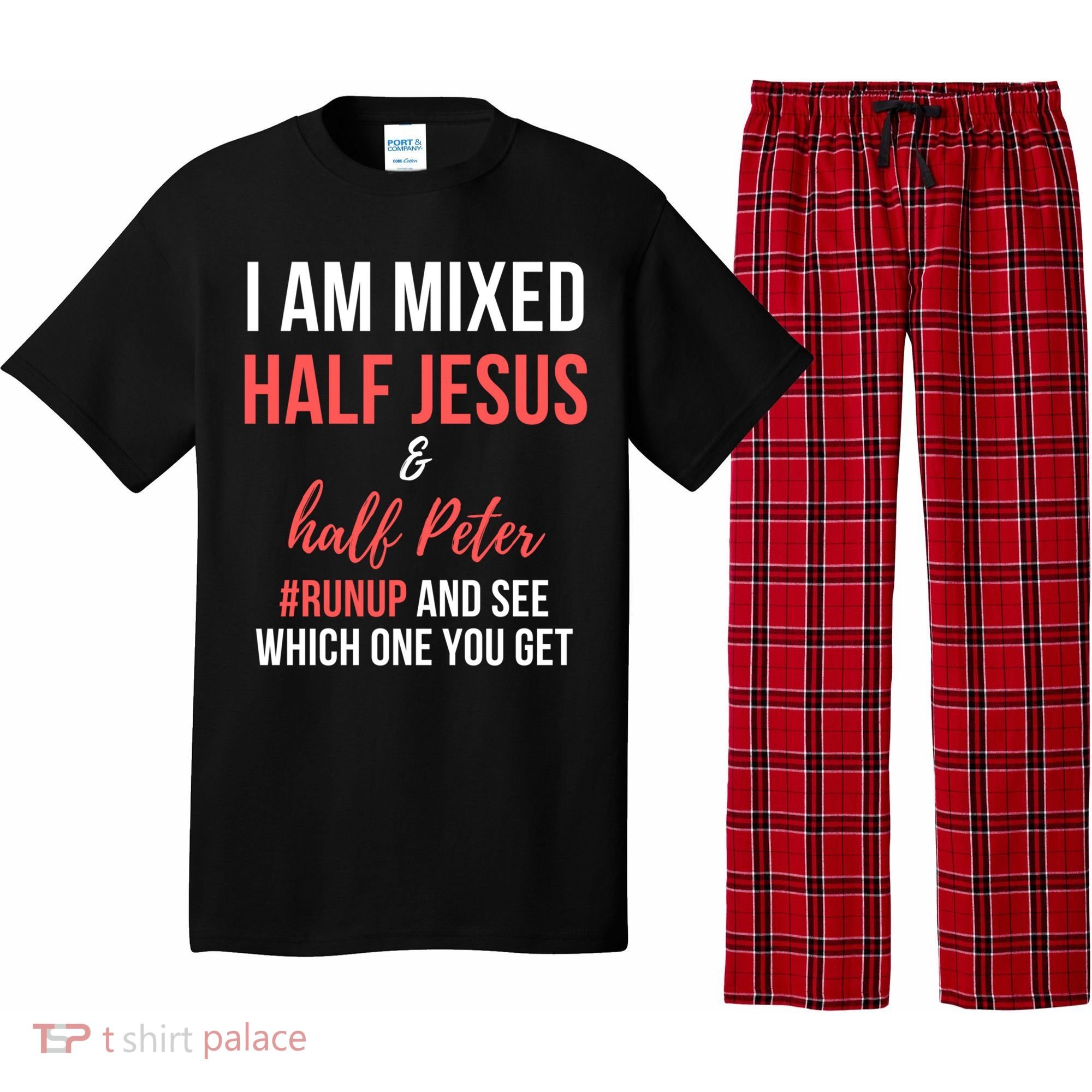 I Am Mixed Half Jesus And Half Peter #Runup And See Gift Pajama Set
