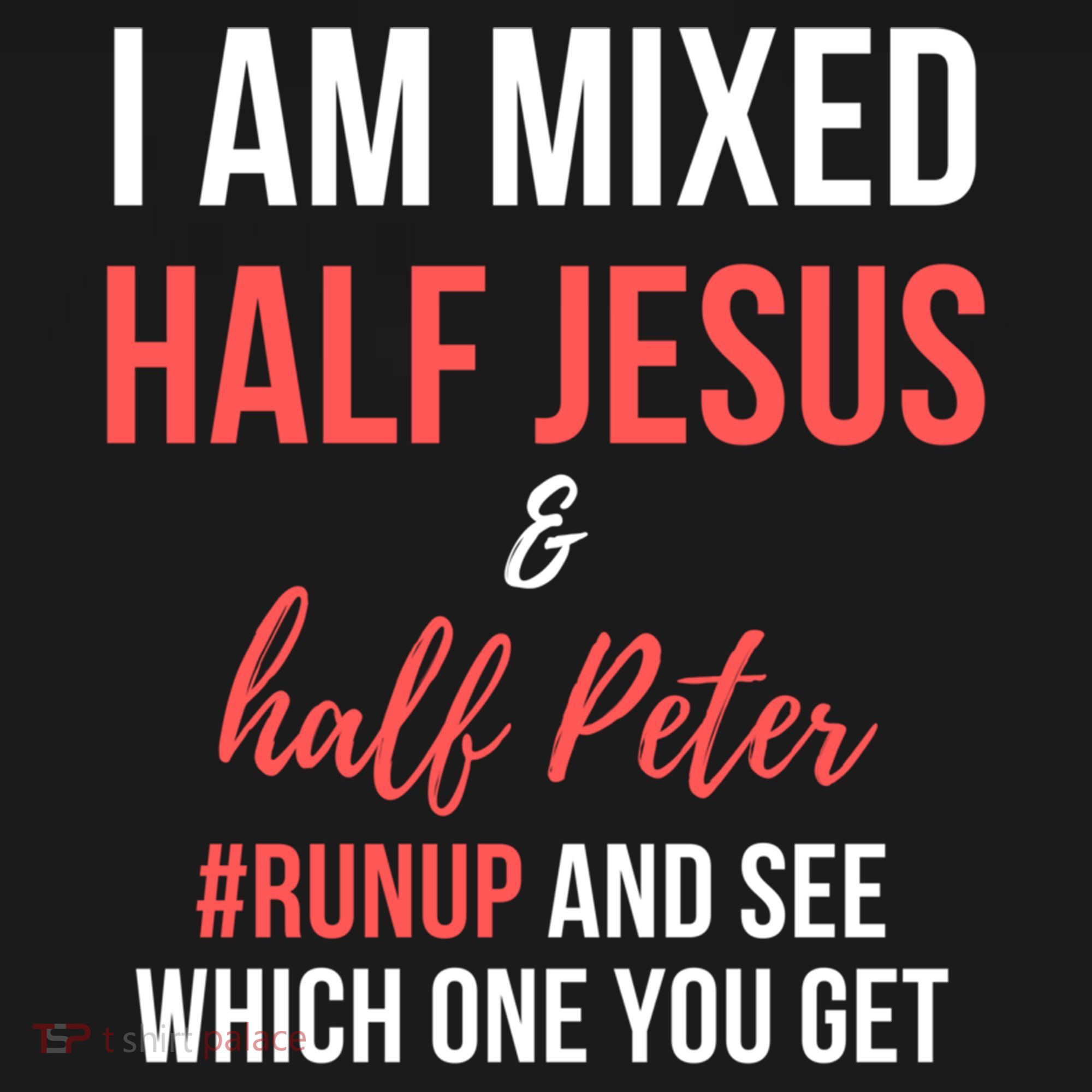 I Am Mixed Half Jesus And Half Peter #Runup And See Gift Pajama Set