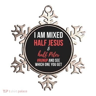 I Am Mixed Half Jesus And Half Peter #Runup And See Gift Ornament