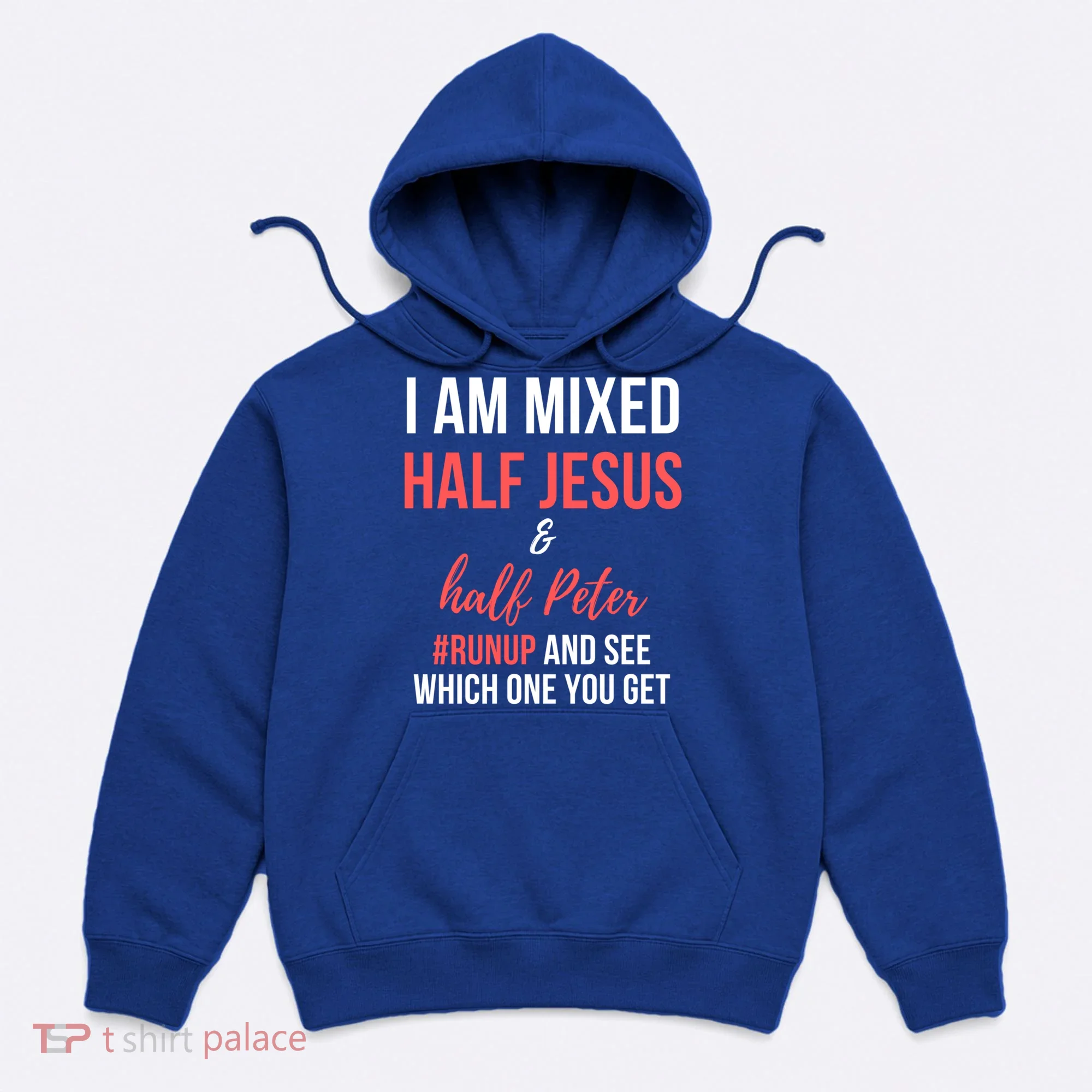 I Am Mixed Half Jesus And Half Peter #Runup And See Gift Hoodie