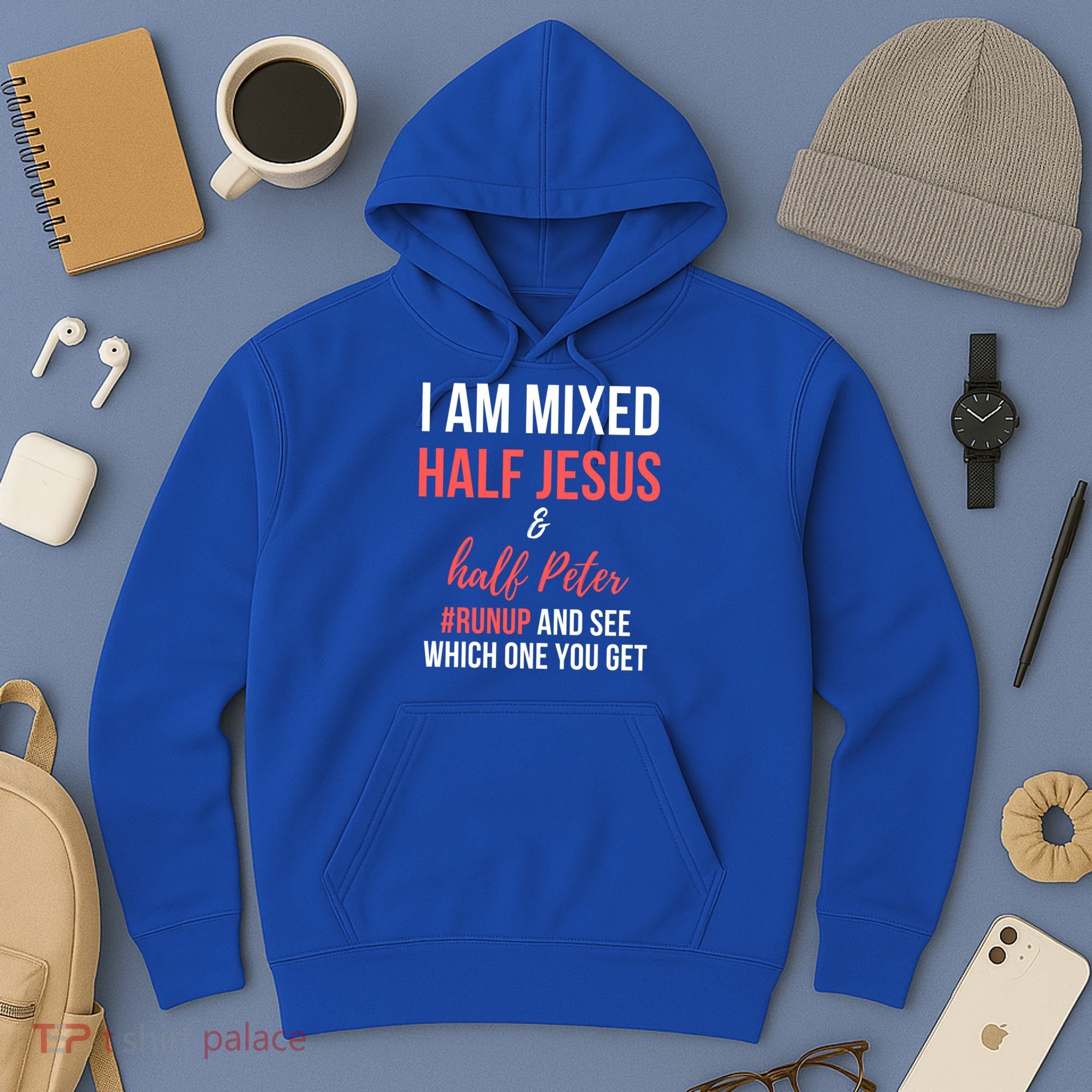 I Am Mixed Half Jesus And Half Peter #Runup And See Gift Hoodie
