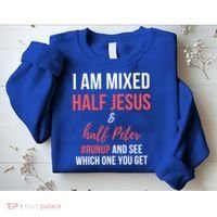 I Am Mixed Half Jesus And Half Peter #Runup And See Gift Sweatshirt thumb 2