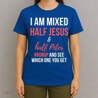I Am Mixed Half Jesus And Half Peter #Runup And See Gift T-Shirt thumb 4