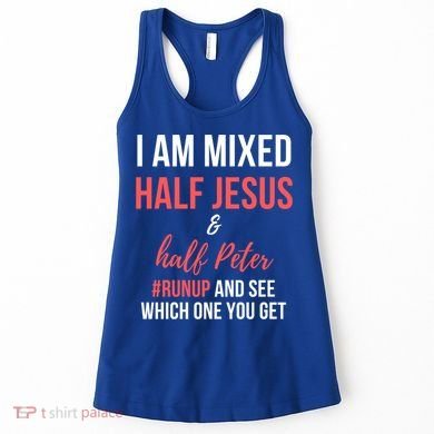 I Am Mixed Half Jesus And Half Peter #Runup And See Gift Women's Tank Top