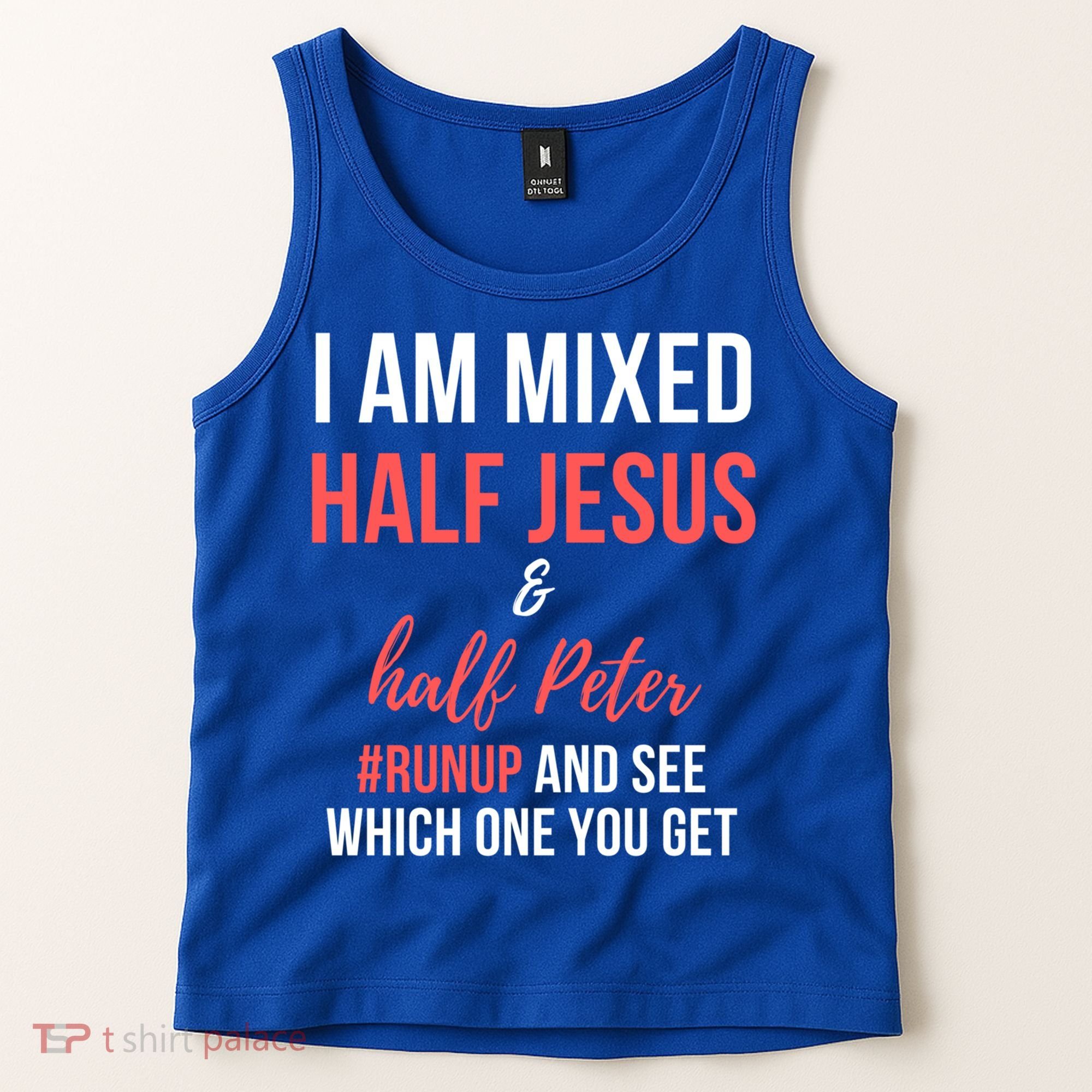 I Am Mixed Half Jesus And Half Peter #Runup And See Gift Tank Top