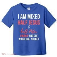 I Am Mixed Half Jesus And Half Peter #Runup And See Gift Toddler T-Shirt thumb 0