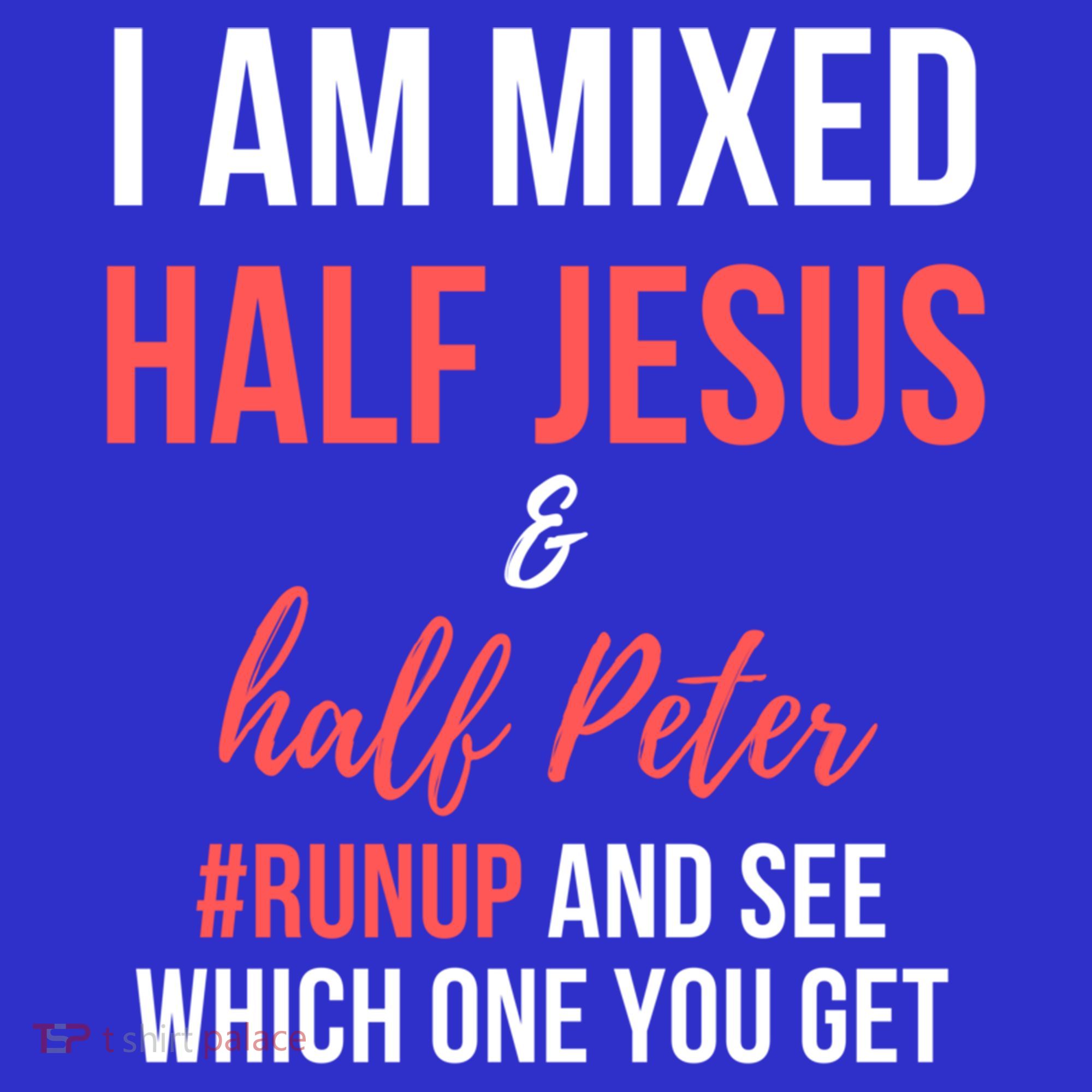 I Am Mixed Half Jesus And Half Peter #Runup And See Gift Kids Sweatshirt