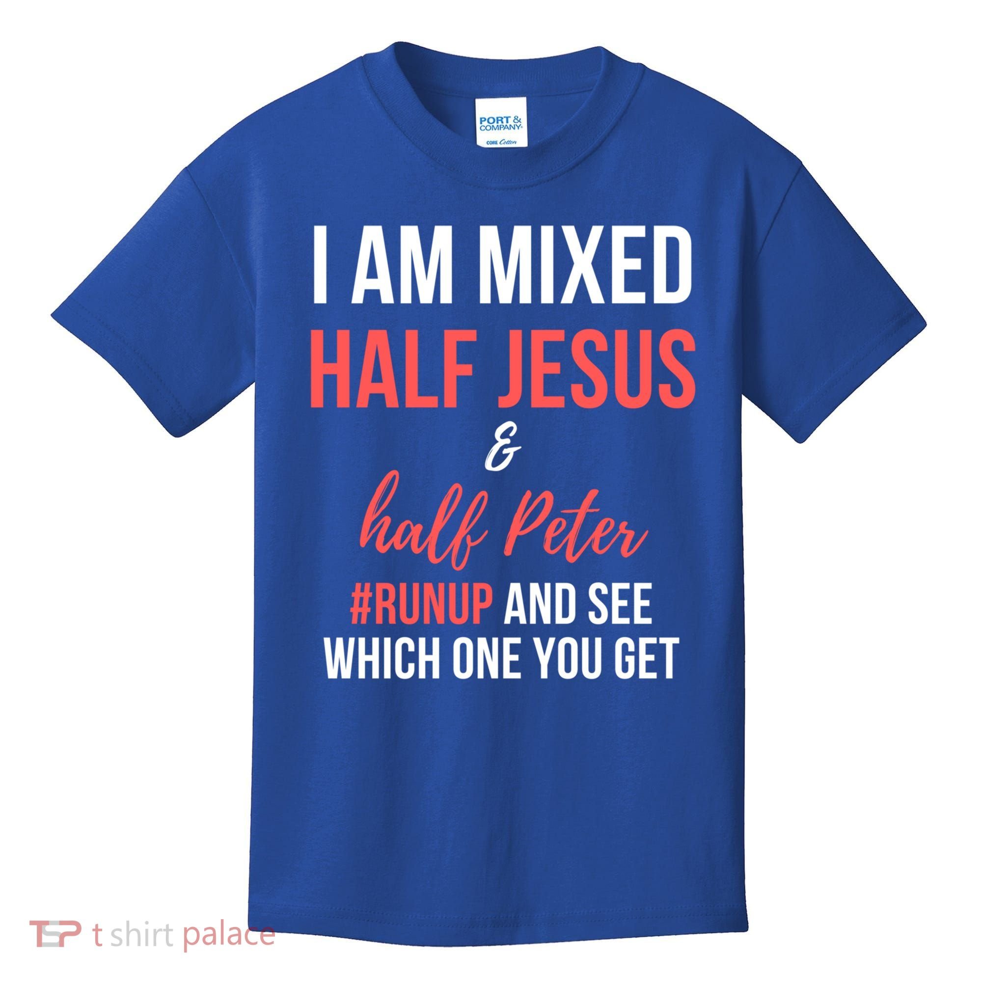 I Am Mixed Half Jesus And Half Peter #Runup And See Gift Kids T-Shirt