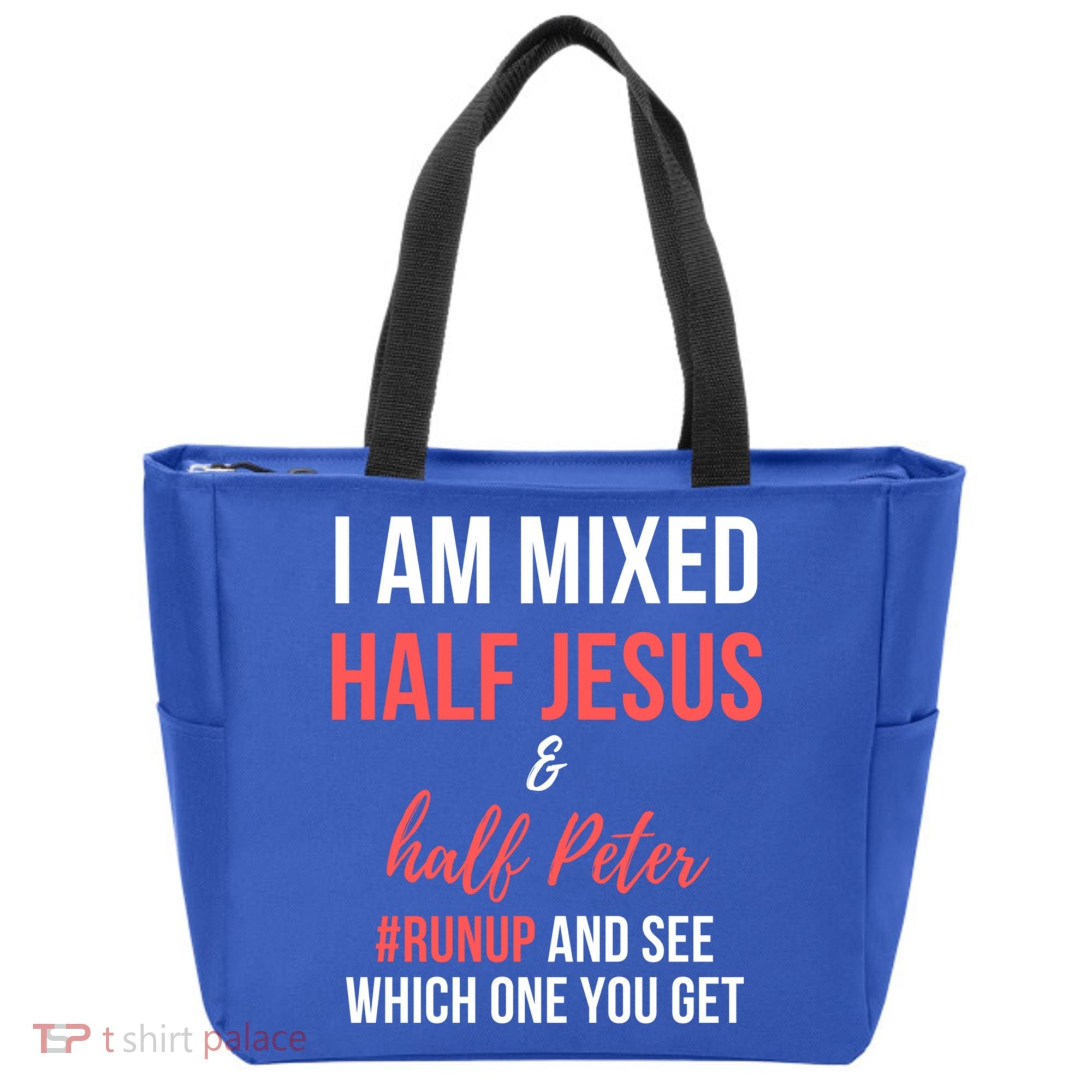 I Am Mixed Half Jesus And Half Peter #Runup And See Gift Tote Bag
