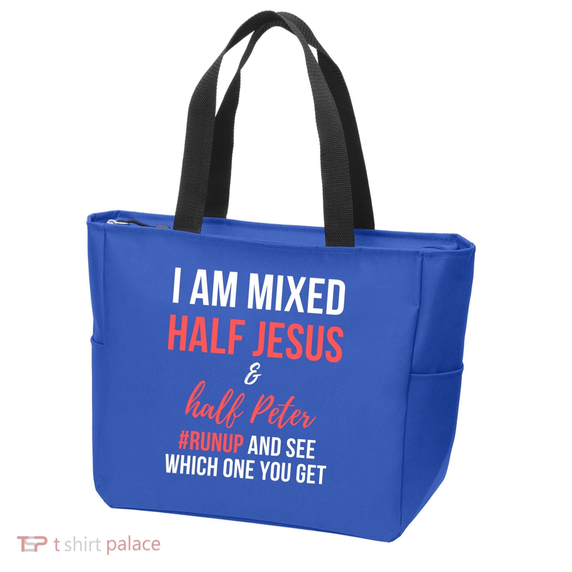I Am Mixed Half Jesus And Half Peter #Runup And See Gift Tote Bag