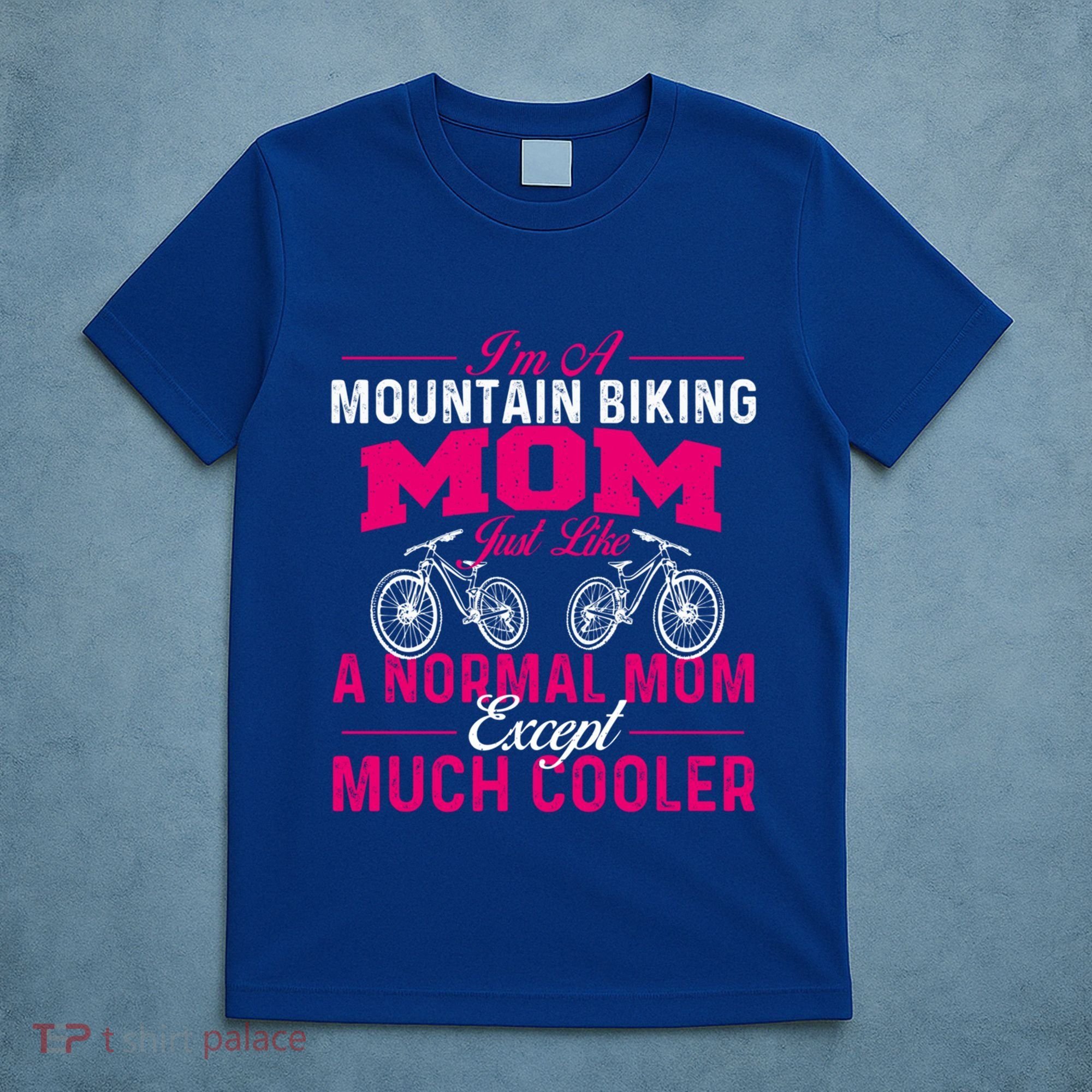 IM A Mountain Biking Mom Cyclist Cycling Coach Bicycle Gift T-Shirt