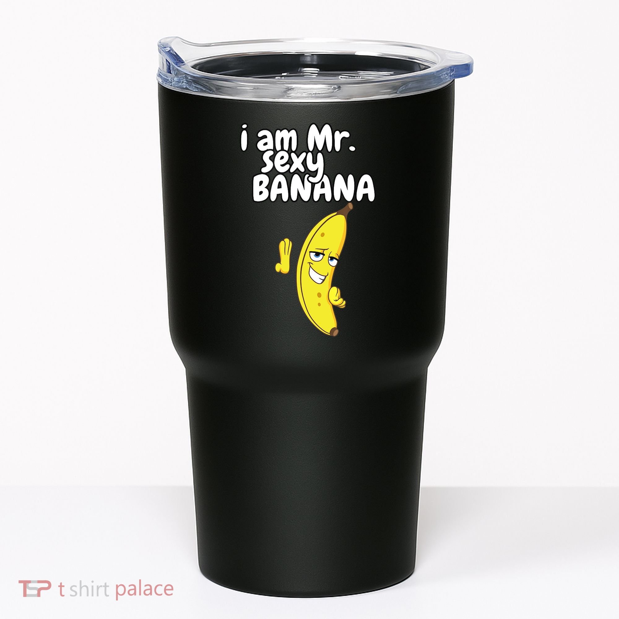 i am mr sexy Banana Funny For Fruit Lovers Tumbler