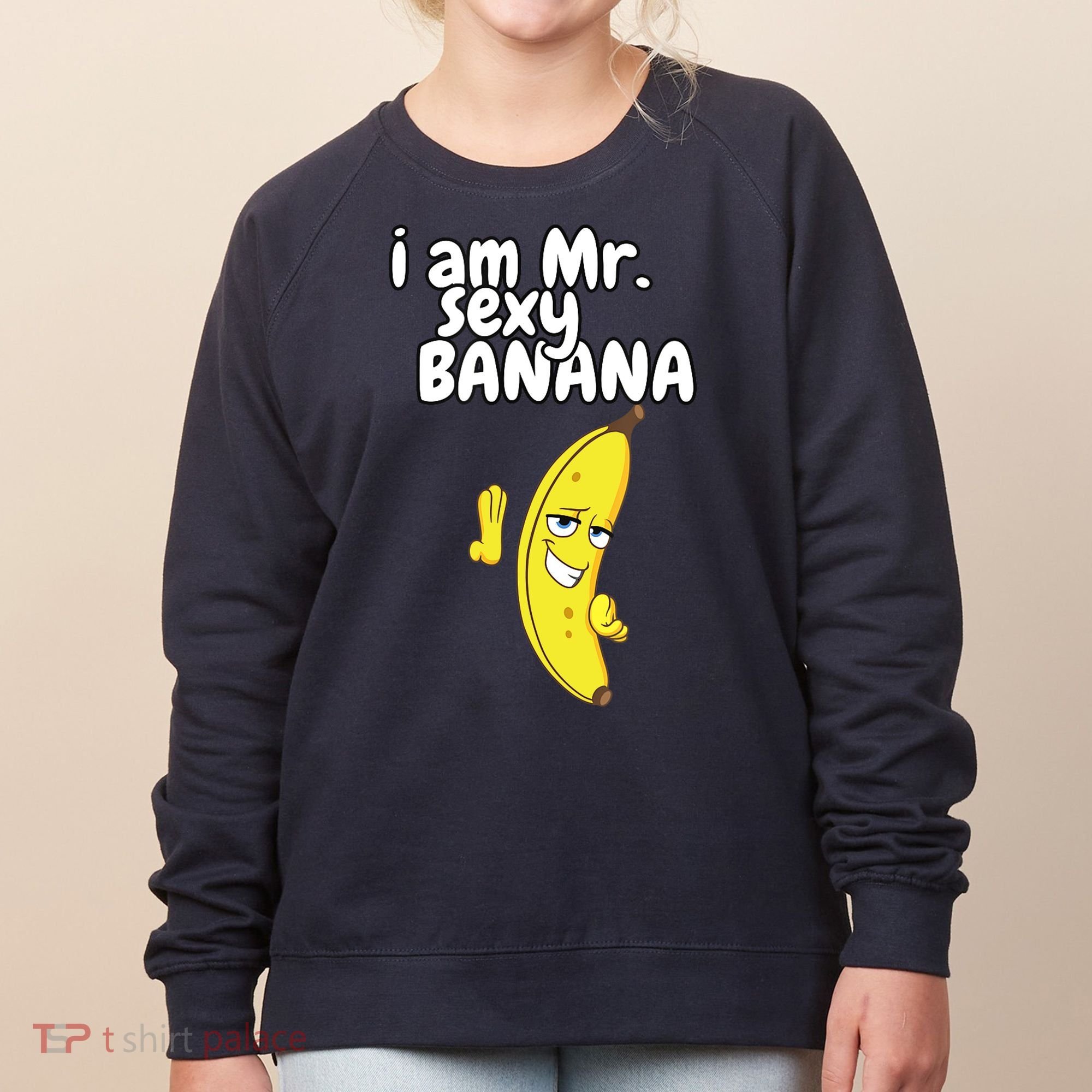 i am mr sexy Banana Funny For Fruit Lovers Women's Sweatshirt