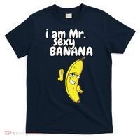 i am mr sexy Banana Funny For Fruit Lovers T-Shirt thumb 0