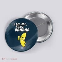 i am mr sexy Banana Funny For Fruit Lovers Button thumb 0