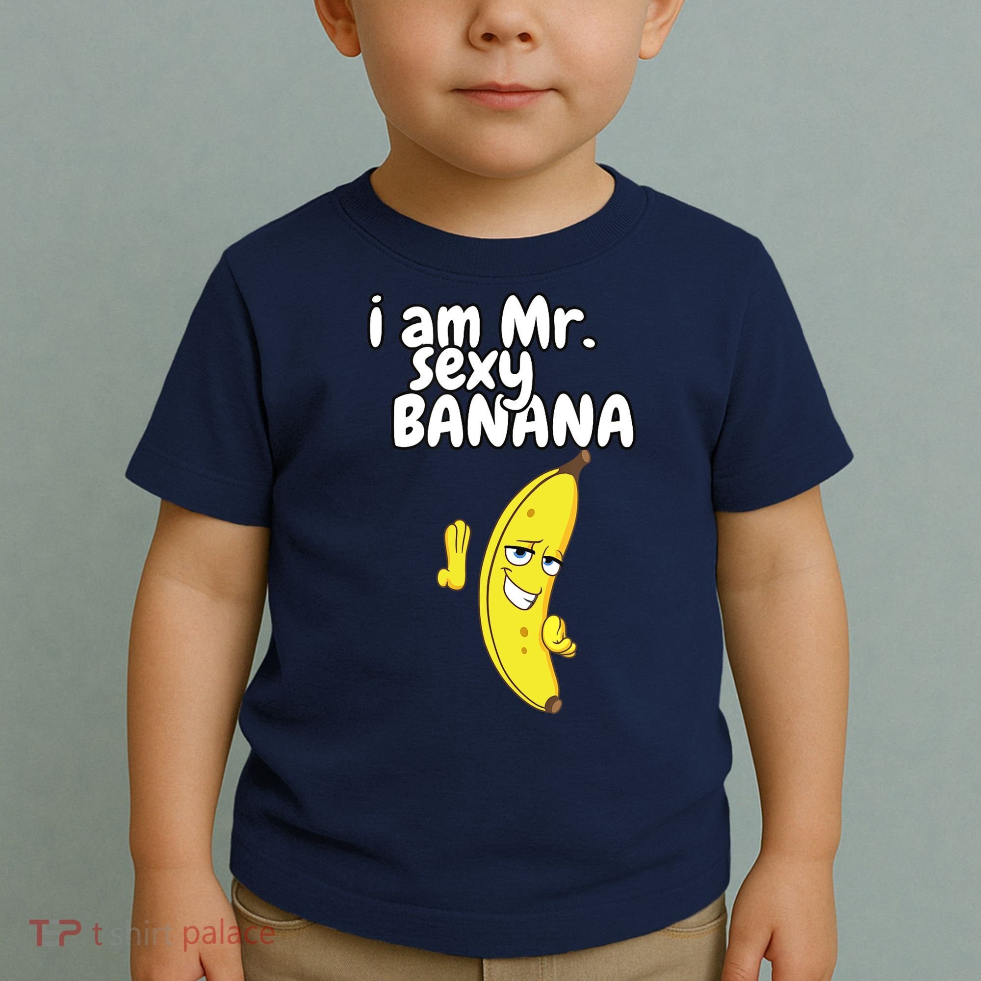 i am mr sexy Banana Funny For Fruit Lovers Toddler T-Shirt