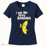 i am mr sexy Banana Funny For Fruit Lovers Women's T-Shirt thumb 0