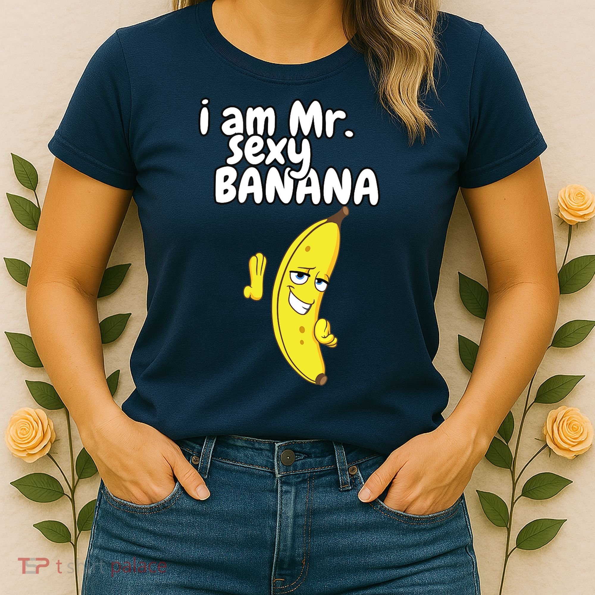 i am mr sexy Banana Funny For Fruit Lovers Women's T-Shirt