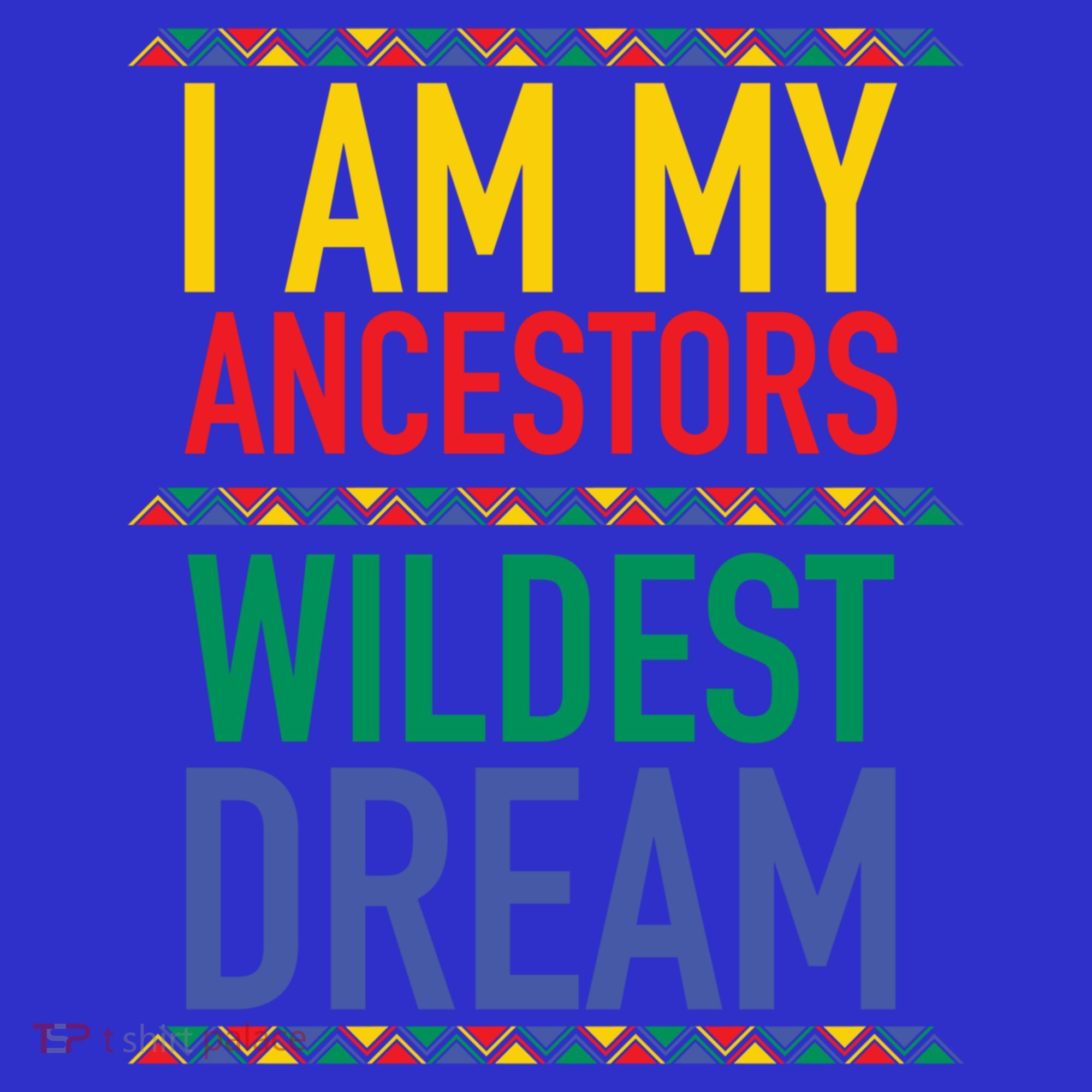 I Am My Ancestors Wildest Dreams Black History Month Gift Apron