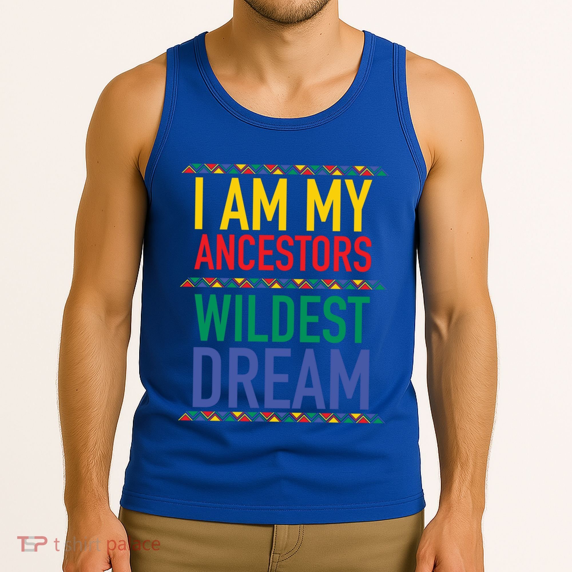 I Am My Ancestors Wildest Dreams Black History Month Gift Tank Top