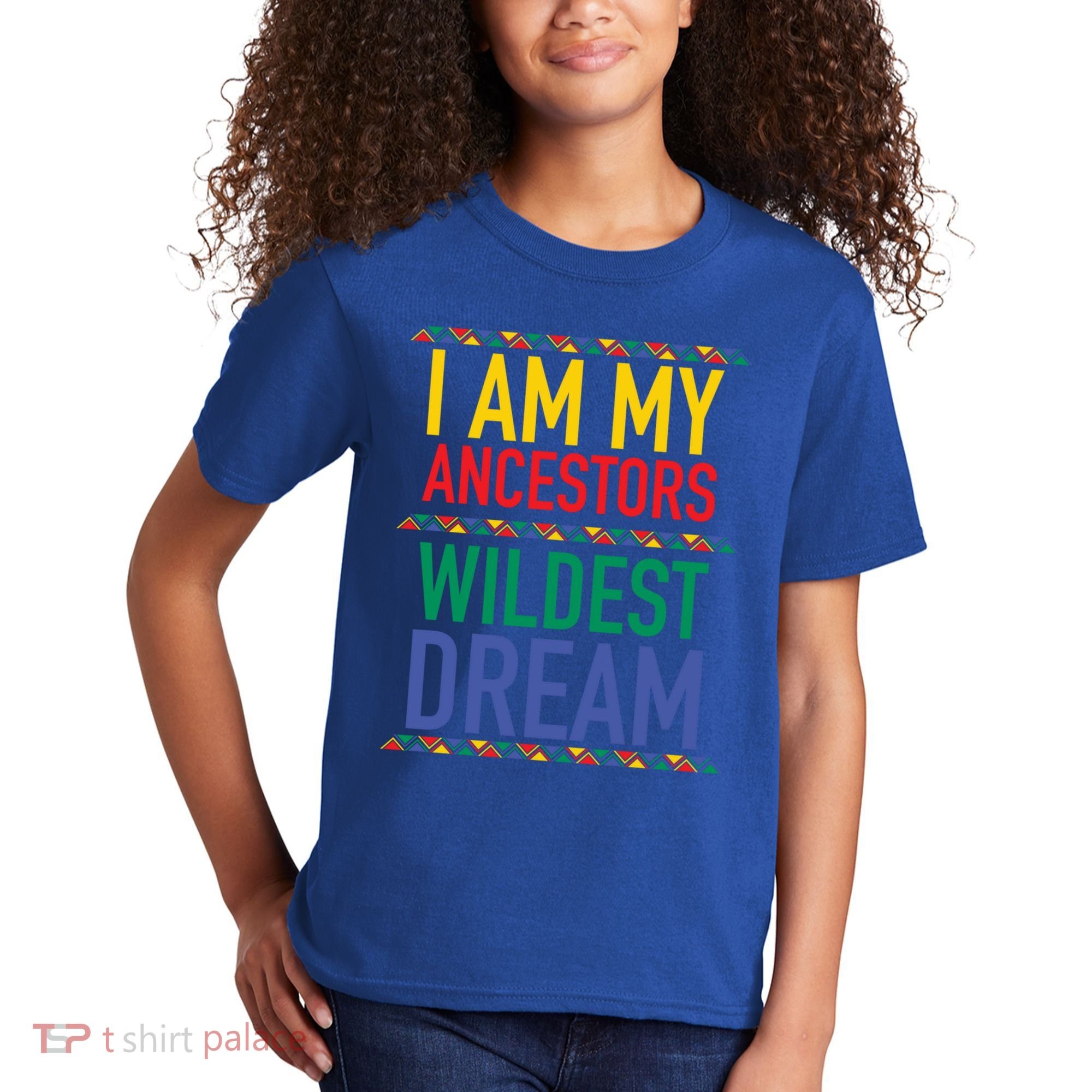 I Am My Ancestors Wildest Dreams Black History Month Gift Kids T-Shirt