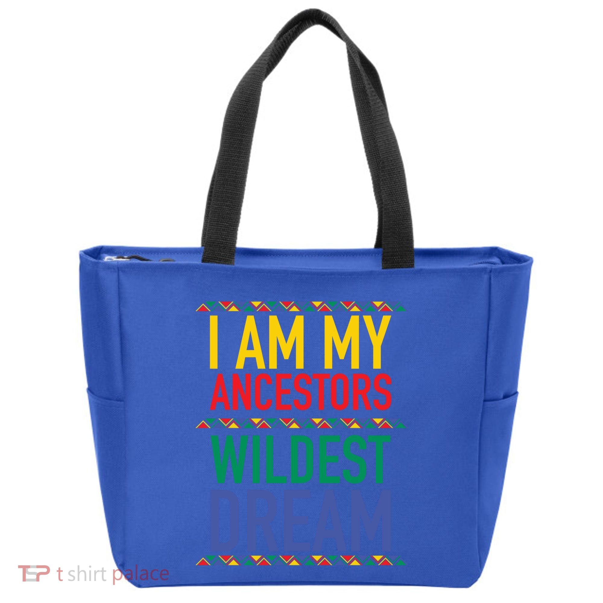 I Am My Ancestors Wildest Dreams Black History Month Gift Tote Bag