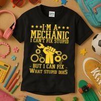 I'm A Mechanic I Can't Fix Stupid But I Can Fix What Stupid Does Kids T-Shirt thumb 3