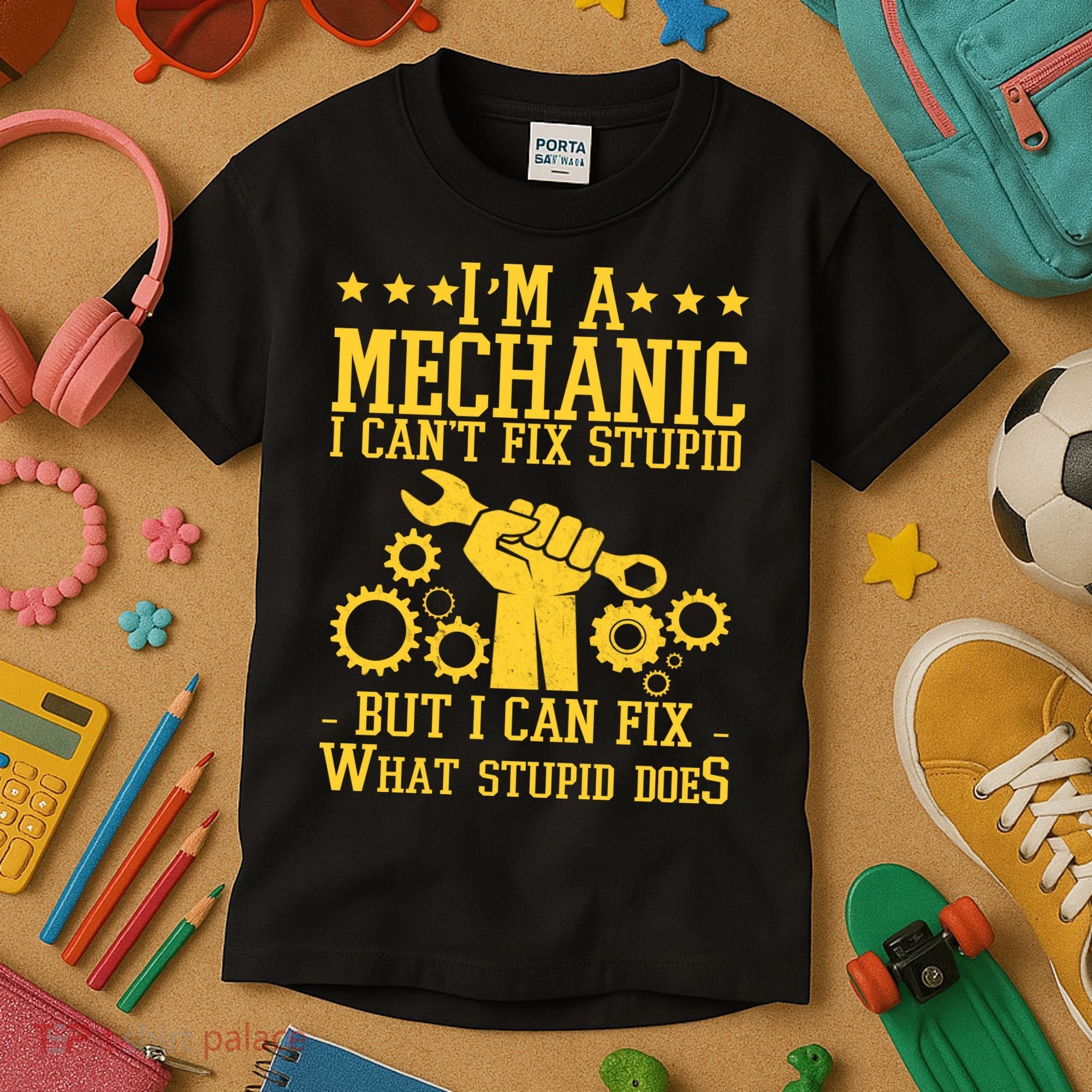 I'm A Mechanic I Can't Fix Stupid But I Can Fix What Stupid Does Kids T-Shirt