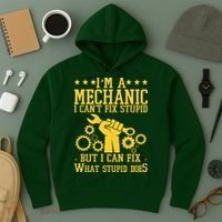 I'm A Mechanic I Can't Fix Stupid But I Can Fix What Stupid Does Hoodie thumb 3
