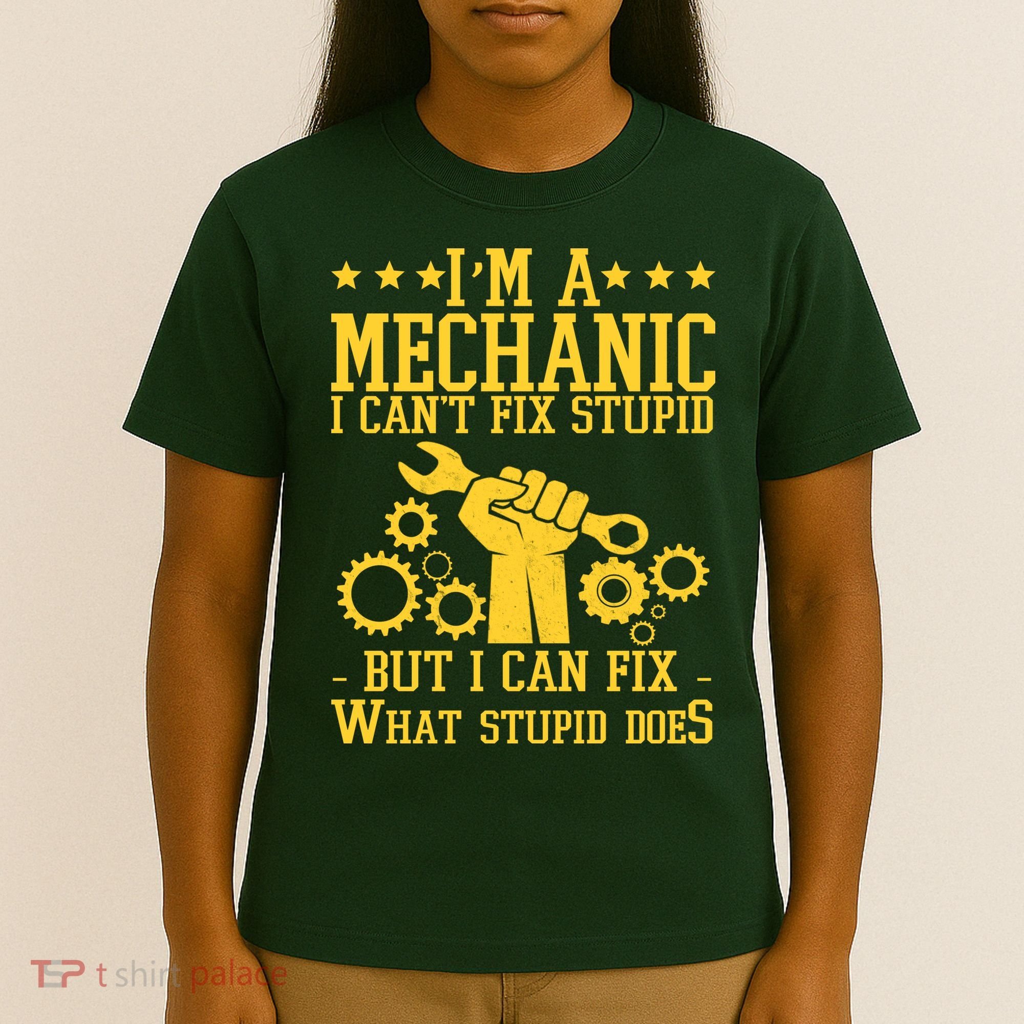 I'm A Mechanic I Can't Fix Stupid But I Can Fix What Stupid Does T-Shirt