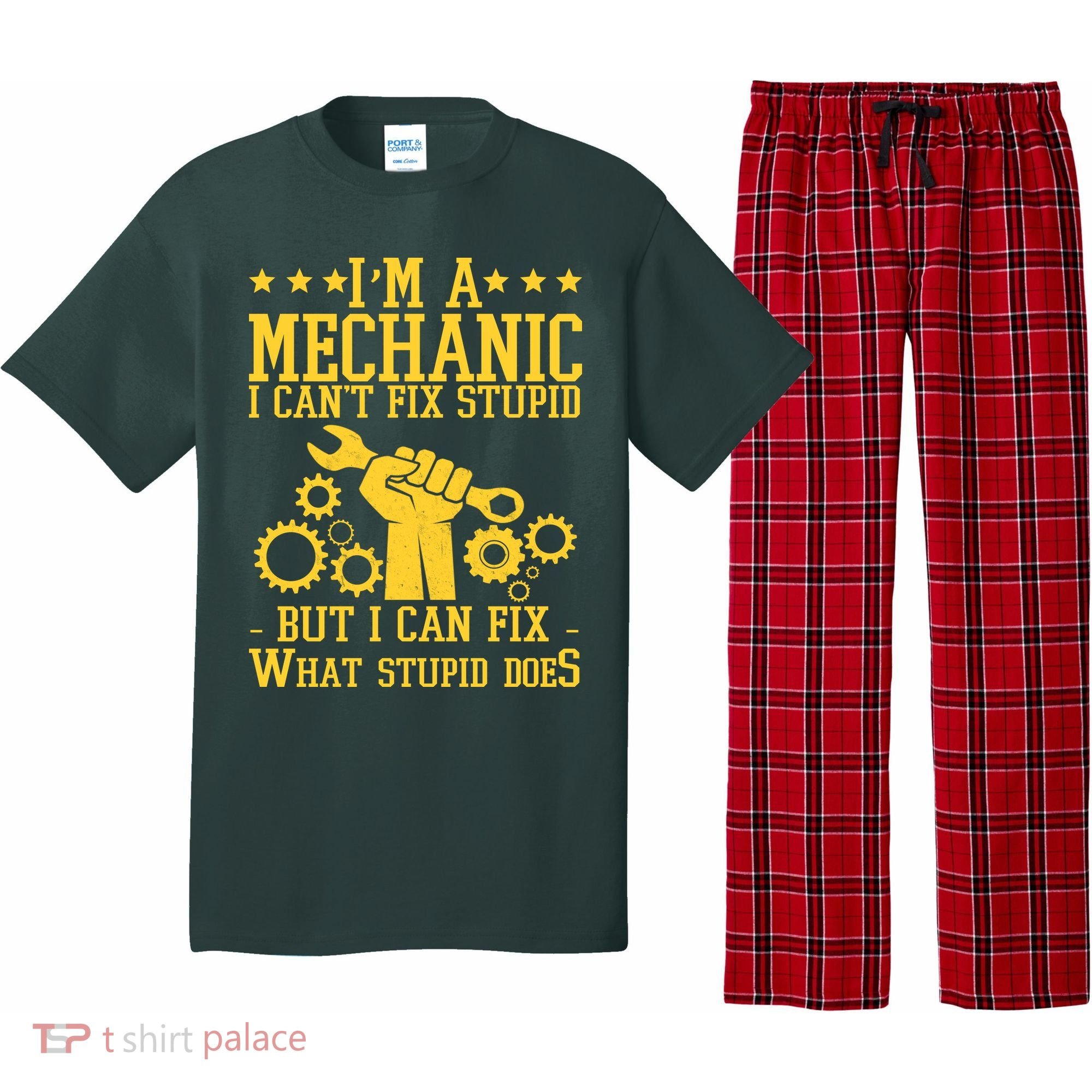 I'm A Mechanic I Can't Fix Stupid But I Can Fix What Stupid Does Pajama Set