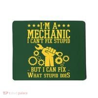 I'm A Mechanic I Can't Fix Stupid But I Can Fix What Stupid Does Mousepad thumb 0