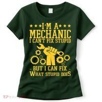 I'm A Mechanic I Can't Fix Stupid But I Can Fix What Stupid Does Women's T-Shirt thumb 0
