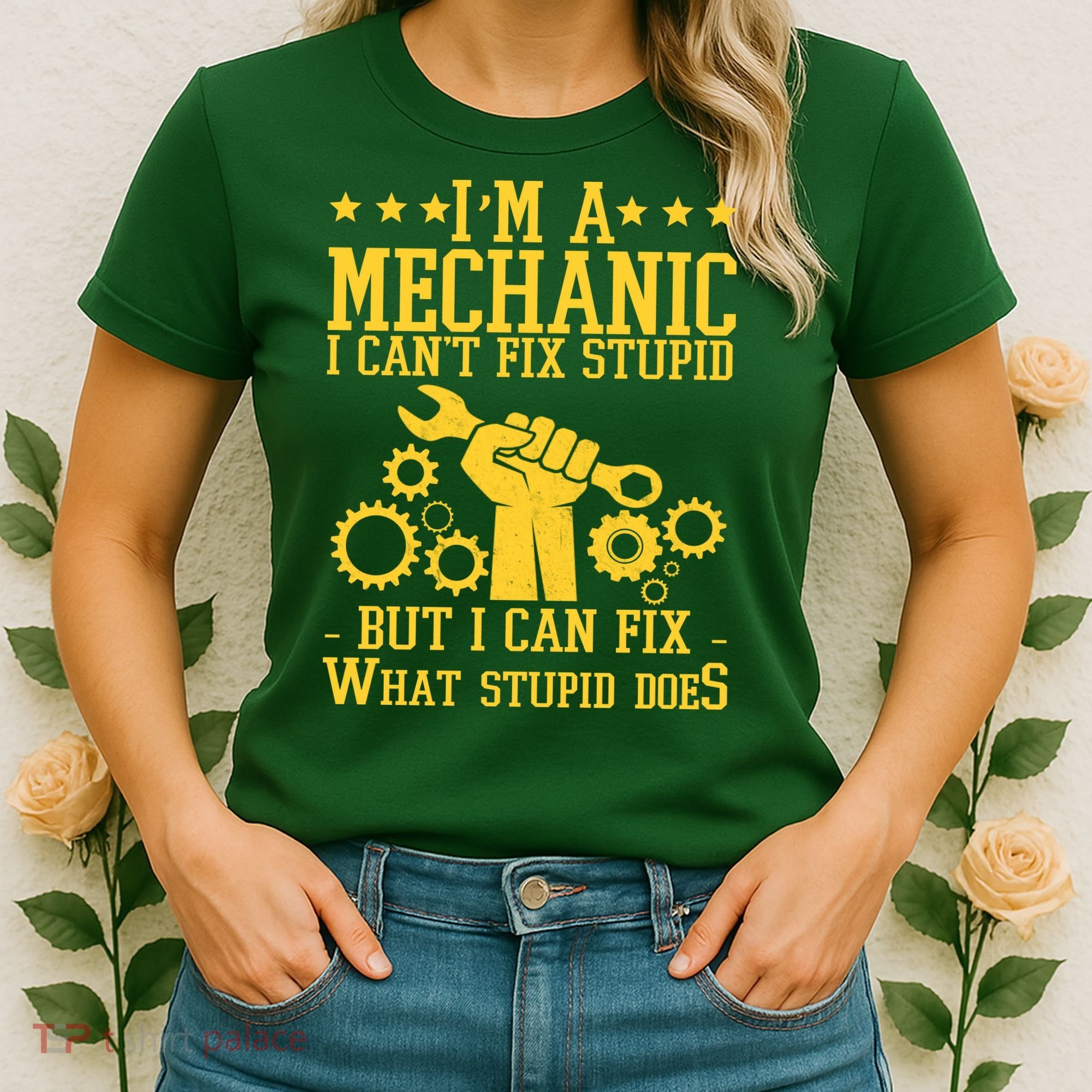 I'm A Mechanic I Can't Fix Stupid But I Can Fix What Stupid Does Women's T-Shirt