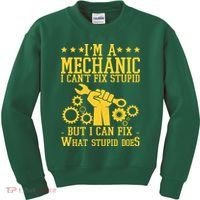 I'm A Mechanic I Can't Fix Stupid But I Can Fix What Stupid Does Kids Sweatshirt thumb 0
