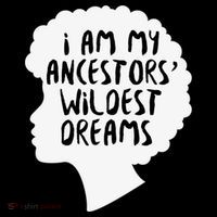 I Am My Ancestors Wildest Dreams Great Gift Coffee Mug thumb 5