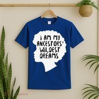 I Am My Ancestors Wildest Dreams Great Gift T-Shirt thumb 2