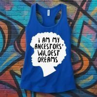 I Am My Ancestors Wildest Dreams Great Gift Women's Tank Top thumb 3