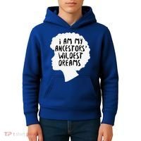 I Am My Ancestors Wildest Dreams Great Gift Kids Hoodie thumb 4