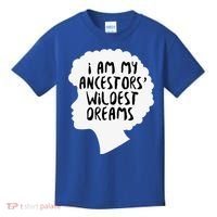 I Am My Ancestors Wildest Dreams Great Gift Kids T-Shirt thumb 0