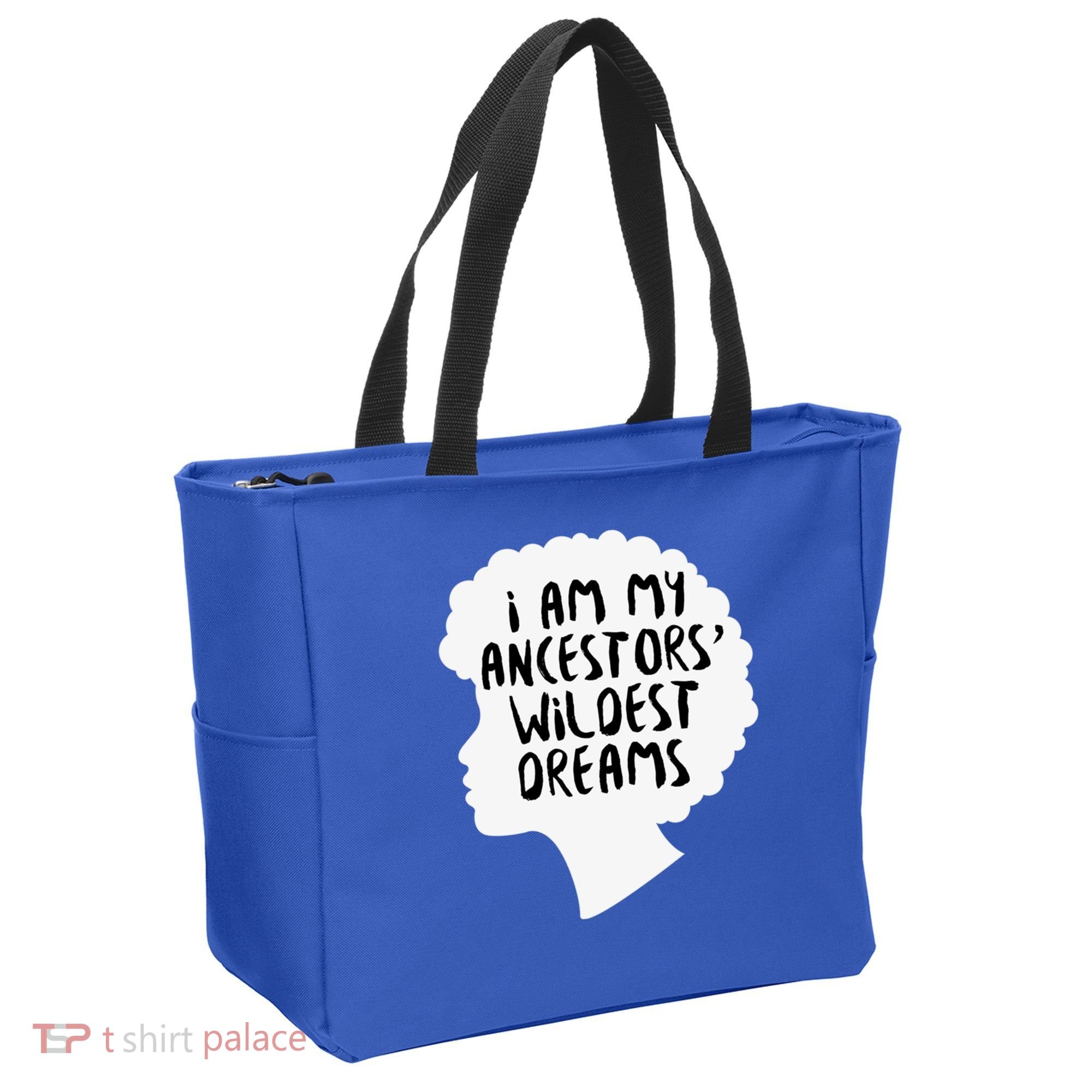 I Am My Ancestors Wildest Dreams Great Gift Tote Bag