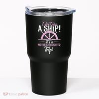 ItS A Mother Daughter Trip Cruise Ship Wear Tumbler thumb 0