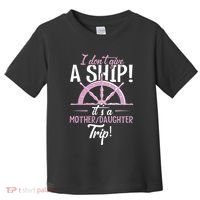 ItS A Mother Daughter Trip Cruise Ship Wear Toddler T-Shirt thumb 0
