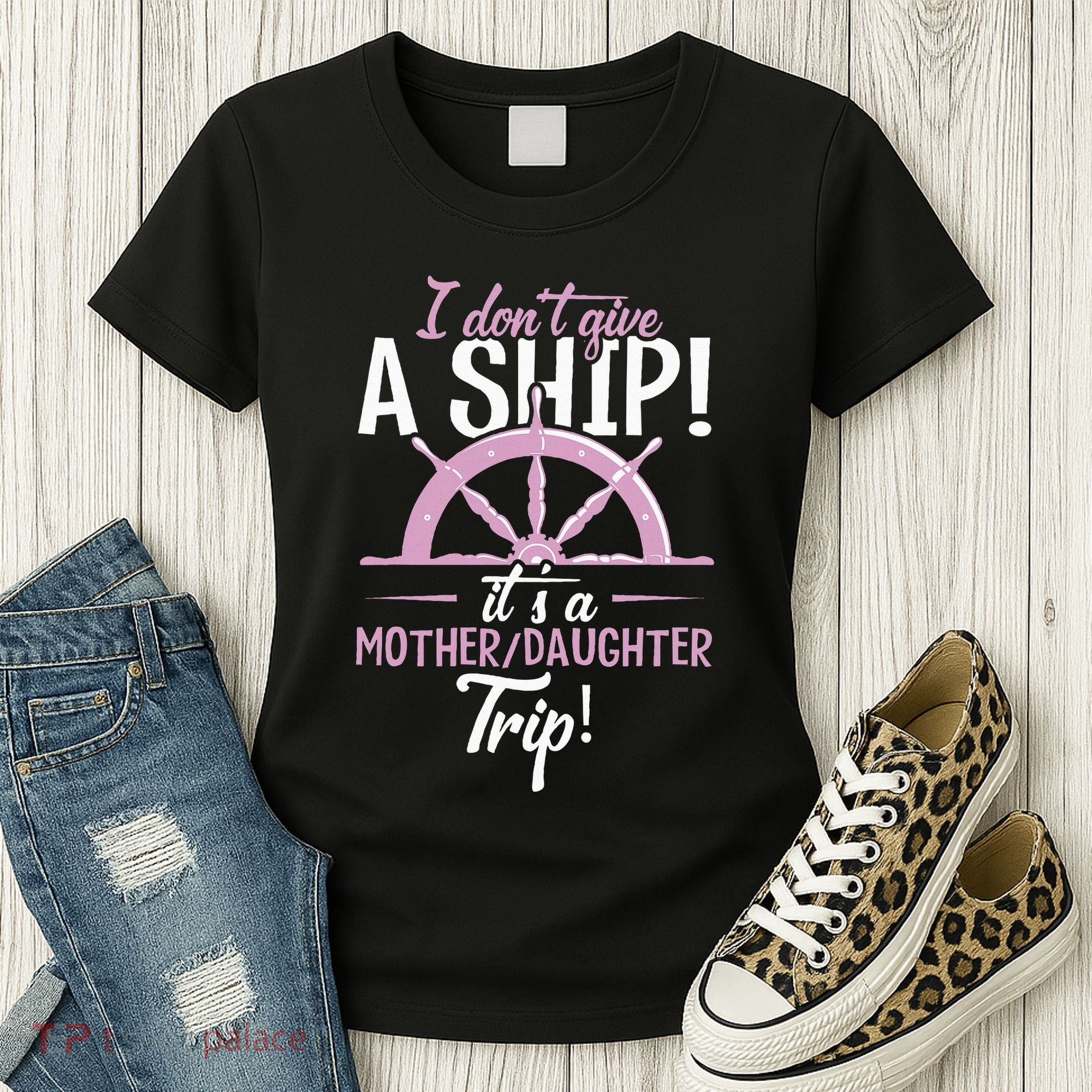 ItS A Mother Daughter Trip Cruise Ship Wear Women's T-Shirt
