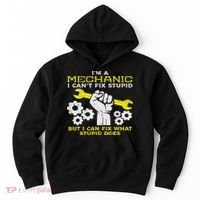 Im A Mechanic Cant Fix Stupid Funny Car Auto Garage Hoodie thumb 0