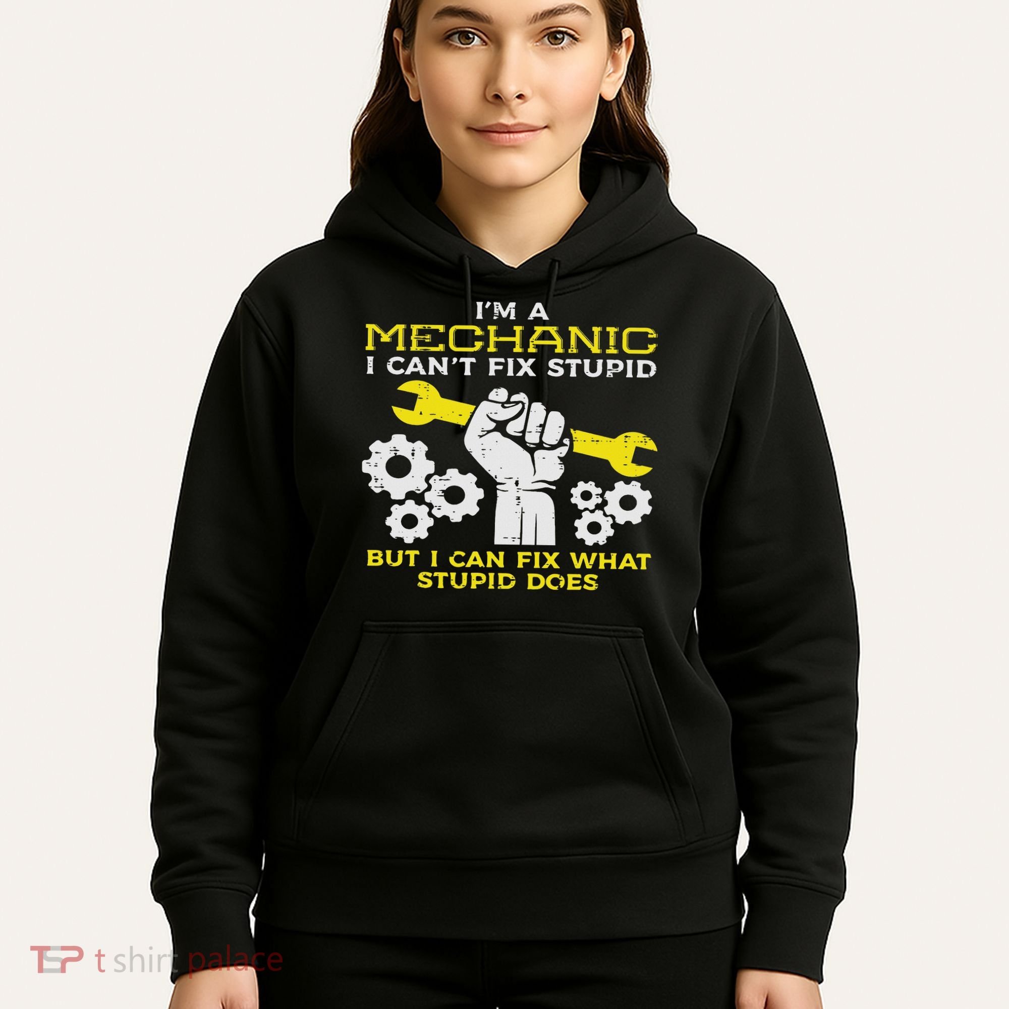 Im A Mechanic Cant Fix Stupid Funny Car Auto Garage Hoodie