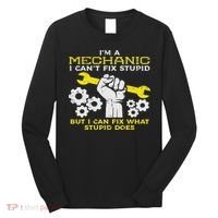 Im A Mechanic Cant Fix Stupid Funny Car Auto Garage Long Sleeve Shirt thumb 0