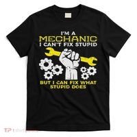 Im A Mechanic Cant Fix Stupid Funny Car Auto Garage T-Shirt thumb 0