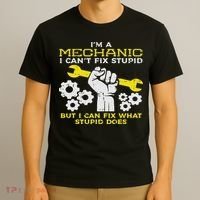 Im A Mechanic Cant Fix Stupid Funny Car Auto Garage T-Shirt thumb 3